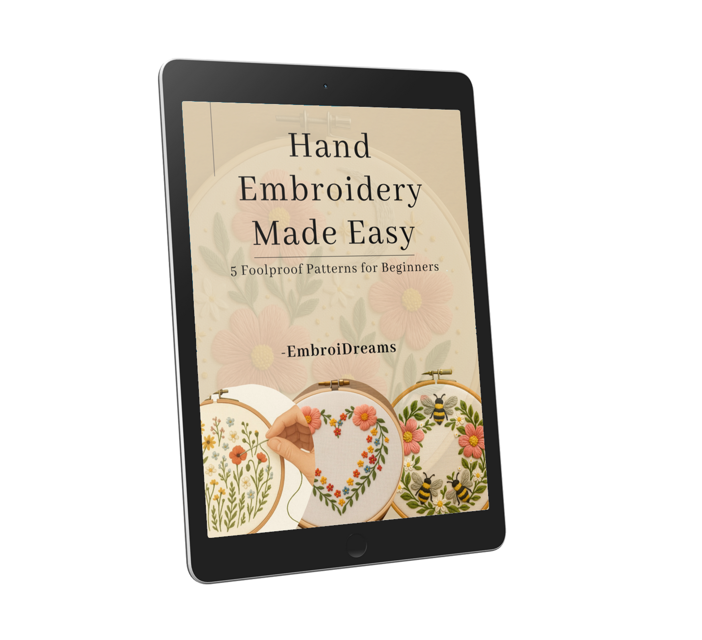 Hand Embroidery Made Easy - 5 Foolproof Patterns for Beginners